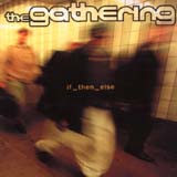 The Gathering - If_Then_Else